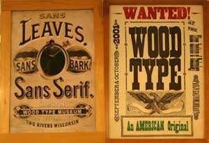 Two posters for the museum, one reading Wanted! Wood Type, the other reading Sans Leaves, Sans Bark, Sans Serif