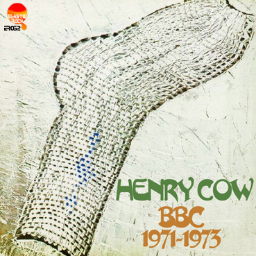[HENRY+COW+-++BBC+Sessions+1971-73+ER.jpg]