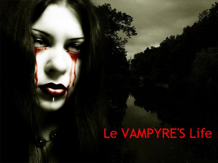 le vampyre's life