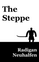 *The Steppe* by Radigan Neuhalfen