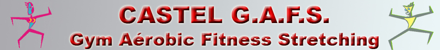 Castel GAFS Gym Aérobic Fitness Streching                                                       .