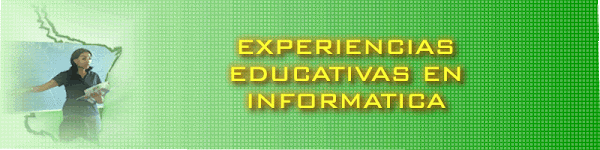 EXPERIENCIAS EDUCATIVAS EN INFORMATICA