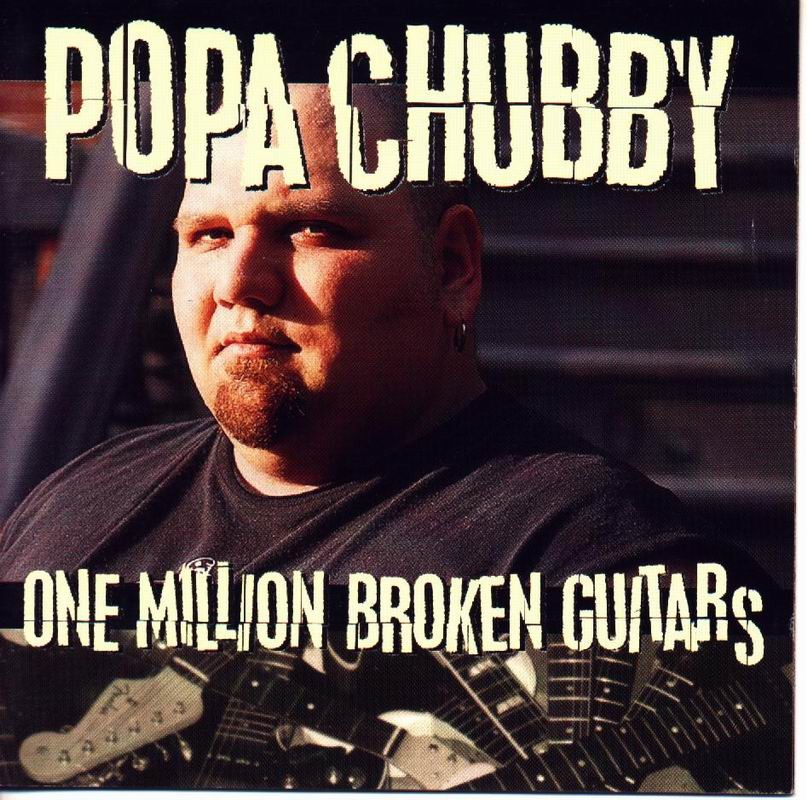 [[AllCDCovers]_popa_chubby_one_million_broken_guitars_1998_retail_cd-front.jpg]