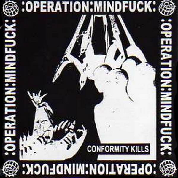 [OPERATION.MINDFUCK+-+CONFORMITY+KILLS+3''+CD+(1).jpg]