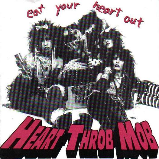 [Heart+Throb+Mob+-+Eat+Your+Heart+Out+-+Front.JPG]