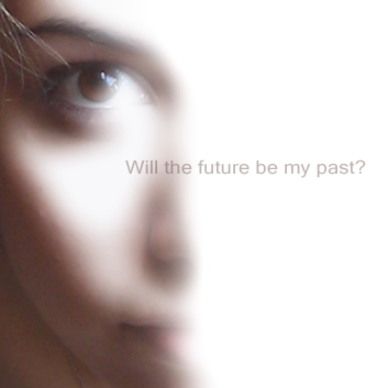 [Will_The_Future_Be_My_Past_.png]