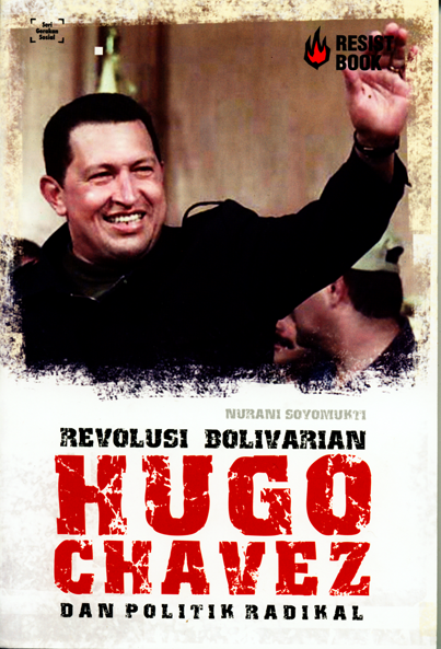 Judul Buku: "REVOLUSI BOLIVARIAN,HUGO CHAVEZ,DAN POLITIK RADIKAL"