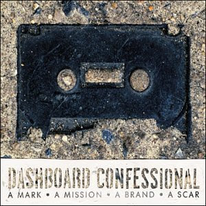 MP3 ALBUMS: DASHBOARD CONFESSIONALS(COMPLTE ALBUM) A%2BMark,%2BA%2BMission,%2BA%2BBrand,%2BA%2BScar