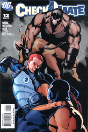 CHECKMATE #12 features political intrigue in South America, earning the attentions of renegade powerhouse, BANE!