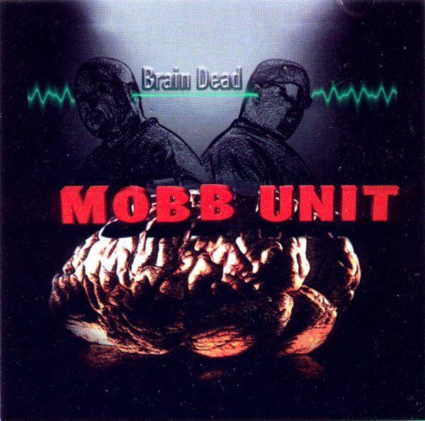 [Mobb+Unit+-+Brain+Dead+-+1997+.jpg]