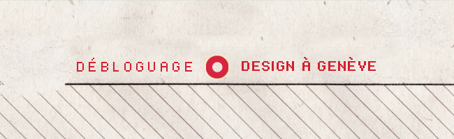 Débloguage - Design à Genève