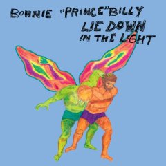 [bonnie+prince+billy_lie+down+in+the+light.jpg]