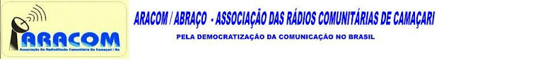 ARACOM  /   ABRAÇO   -    ASSOCIAÇÃO RADIOS COMUNITÁRIAS  de CAMAÇARI