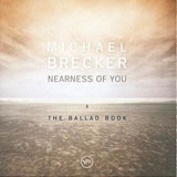 Michael Brecker, Nearness of You