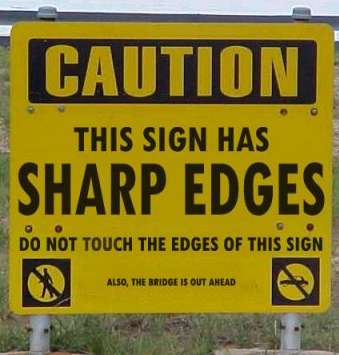 [this-sign-has-sharp-edges.jpg]