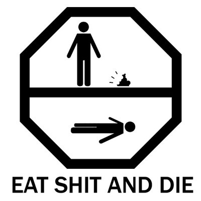 [Eat_shit_and_die_sign__by_fanton.jpg]