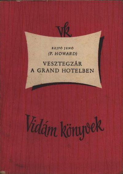[Vesztegzar+a+Grand+Hotelben+(1957+Magvetö+Könyvkiado).jpg]