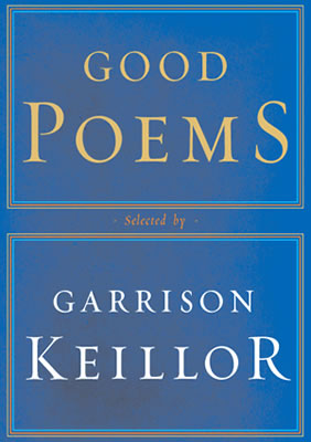 [Good_Poems_Selected_and_Introduced_by_Garrison_Keillor.jpg]